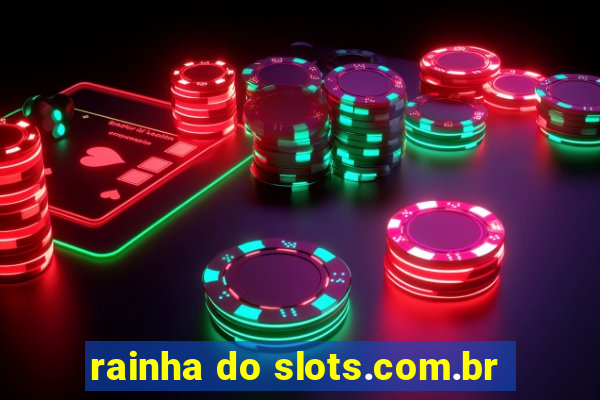 rainha do slots.com.br